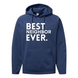 Best Neighbor Ever Funny Proud Neighborhood Best Friends Performance Fleece Hoodie