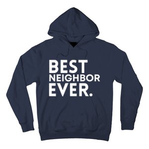 Best Neighbor Ever Funny Proud Neighborhood Best Friends Hoodie