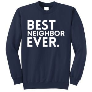 Best Neighbor Ever Funny Proud Neighborhood Best Friends Sweatshirt