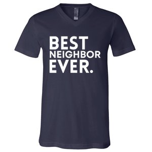 Best Neighbor Ever Funny Proud Neighborhood Best Friends V-Neck T-Shirt