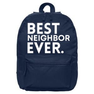 Best Neighbor Ever Funny Proud Neighborhood Best Friends 16 in Basic Backpack