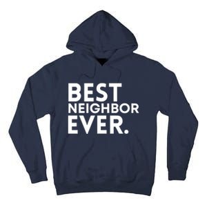 Best Neighbor Ever Funny Proud Neighborhood Best Friends Tall Hoodie