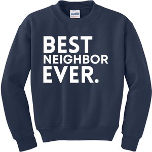 Best Neighbor Ever Funny Proud Neighborhood Best Friends Kids Sweatshirt