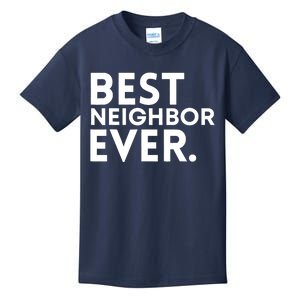 Best Neighbor Ever Funny Proud Neighborhood Best Friends Kids T-Shirt