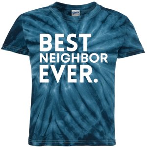 Best Neighbor Ever Funny Proud Neighborhood Best Friends Kids Tie-Dye T-Shirt