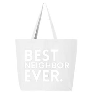 Best Neighbor Ever Funny Proud Neighborhood Best Friends 25L Jumbo Tote