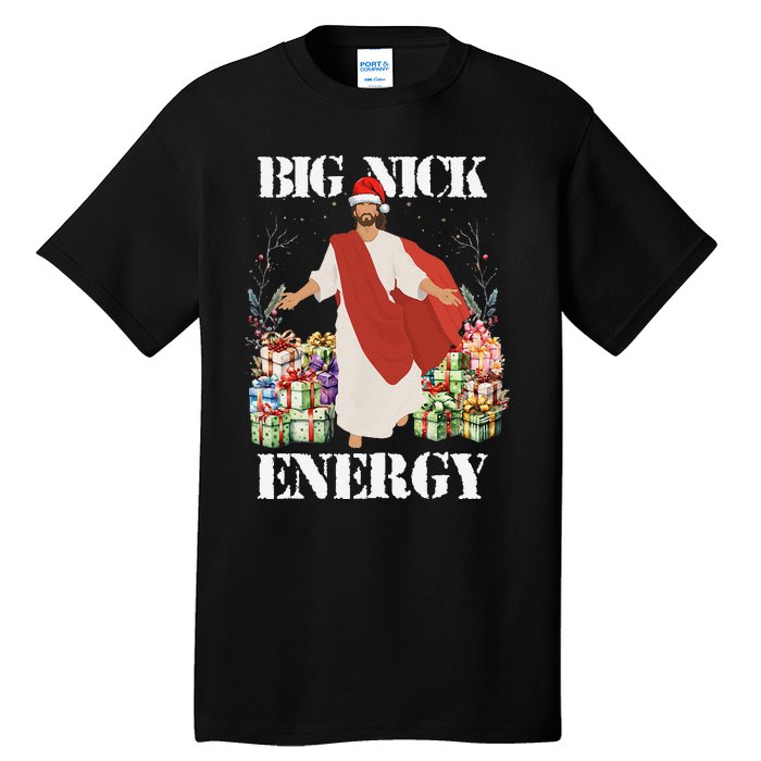 Big Nick Energy Jesus Funny Christmas For Matching Family Tall T-Shirt