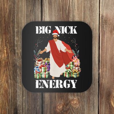 Big Nick Energy Jesus Funny Christmas For Matching Family Coaster