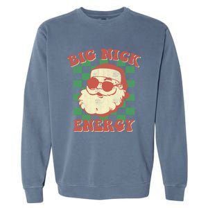 Big Nick Energy Santa Claus Christmas Holiday Cool Gift Garment-Dyed Sweatshirt