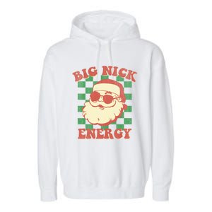 Big Nick Energy Santa Claus Christmas Holiday Cool Gift Garment-Dyed Fleece Hoodie