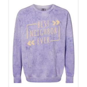 Best Neighbor Ever Design Welcome Neighbor Gift Colorblast Crewneck Sweatshirt