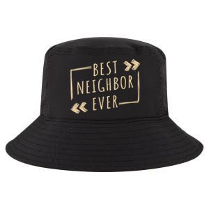 Best Neighbor Ever Design Welcome Neighbor Gift Cool Comfort Performance Bucket Hat