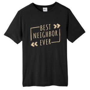 Best Neighbor Ever Design Welcome Neighbor Gift Tall Fusion ChromaSoft Performance T-Shirt