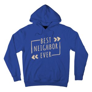 Best Neighbor Ever Design Welcome Neighbor Gift Hoodie