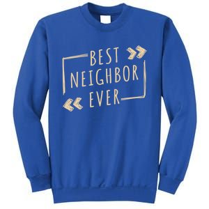 Best Neighbor Ever Design Welcome Neighbor Gift Sweatshirt