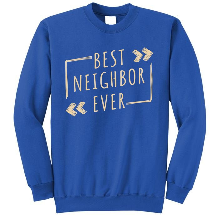 Best Neighbor Ever Design Welcome Neighbor Gift Sweatshirt