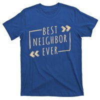 Best Neighbor Ever Design Welcome Neighbor Gift T-Shirt