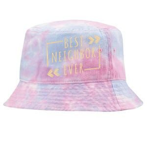 Best Neighbor Ever Design Welcome Neighbor Gift Tie-Dyed Bucket Hat