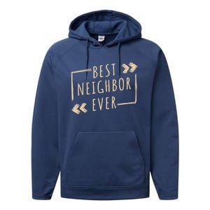 Best Neighbor Ever Design Welcome Neighbor Gift Performance Fleece Hoodie