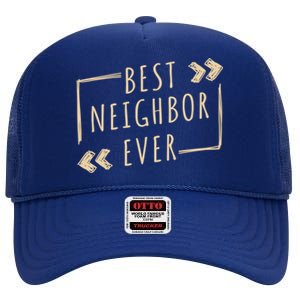 Best Neighbor Ever Design Welcome Neighbor Gift High Crown Mesh Back Trucker Hat