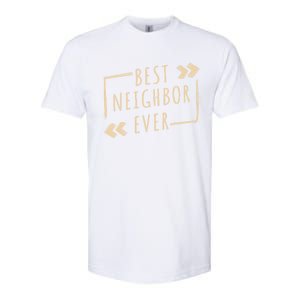 Best Neighbor Ever Design Welcome Neighbor Gift Softstyle CVC T-Shirt