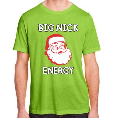 Big Nick Energy Santa Claus Funny Christmas Meaningful Gift Adult ChromaSoft Performance T-Shirt