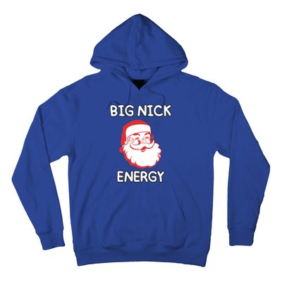 Big Nick Energy Santa Claus Funny Christmas Meaningful Gift Hoodie