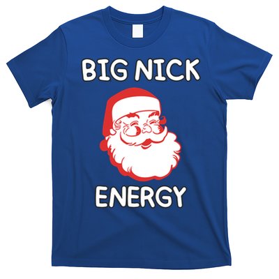 Big Nick Energy Santa Claus Funny Christmas Meaningful Gift T-Shirt