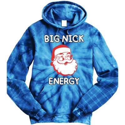 Big Nick Energy Santa Claus Funny Christmas Meaningful Gift Tie Dye Hoodie