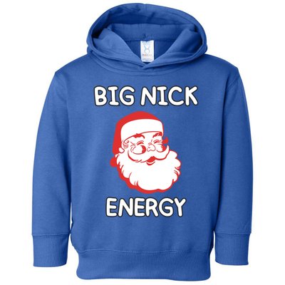 Big Nick Energy Santa Claus Funny Christmas Meaningful Gift Toddler Hoodie