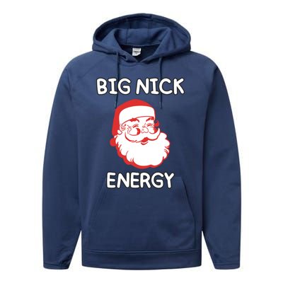 Big Nick Energy Santa Claus Funny Christmas Meaningful Gift Performance Fleece Hoodie