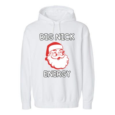 Big Nick Energy Santa Claus Funny Christmas Meaningful Gift Garment-Dyed Fleece Hoodie