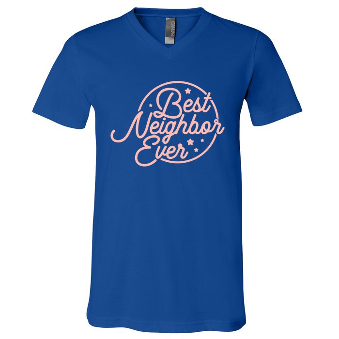 Best Neighbor Ever For A Friend In The Neighborhood Gift Great Gift V-Neck T-Shirt