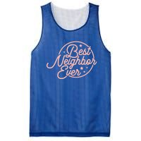 Best Neighbor Ever For A Friend In The Neighborhood Gift Great Gift Mesh Reversible Basketball Jersey Tank