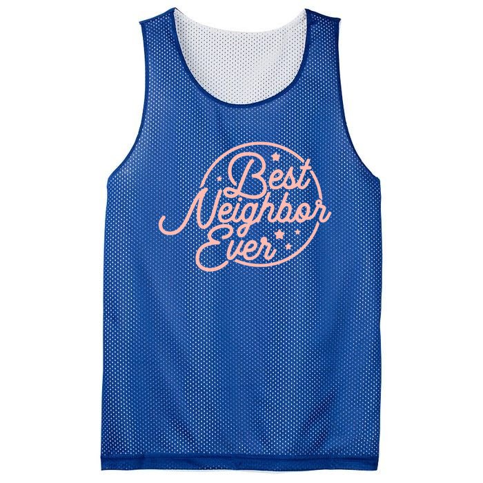 Best Neighbor Ever For A Friend In The Neighborhood Gift Great Gift Mesh Reversible Basketball Jersey Tank