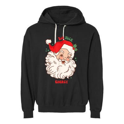 Big Nick Energy Shirt Santa Xmas Funny Christmas Garment-Dyed Fleece Hoodie