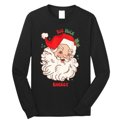 Big Nick Energy Shirt Santa Xmas Funny Christmas Long Sleeve Shirt