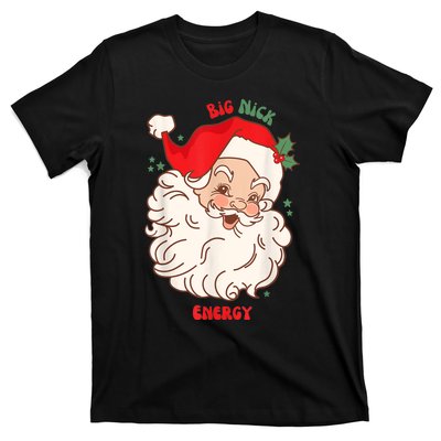 Big Nick Energy Shirt Santa Xmas Funny Christmas T-Shirt