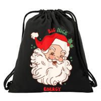 Big Nick Energy Shirt Santa Xmas Funny Christmas Drawstring Bag