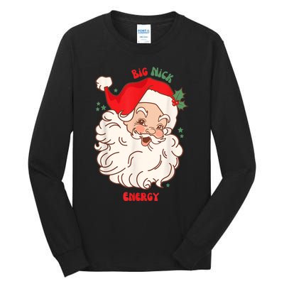 Big Nick Energy Shirt Santa Xmas Funny Christmas Tall Long Sleeve T-Shirt