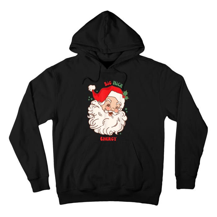 Big Nick Energy Shirt Santa Xmas Funny Christmas Tall Hoodie