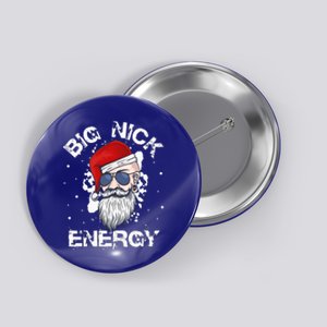 Big Nick Energy Santa Christmas Big Nick Energy Big Nick Button