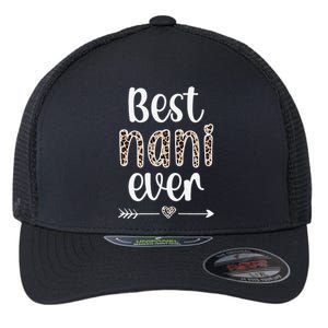 Best Nani Ever Nani Grandmother Proud Nani Grandma Flexfit Unipanel Trucker Cap