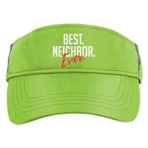 Best Neighbor Ever For A Friend In The Neighborhood Great Gift Adult Drive Performance Visor