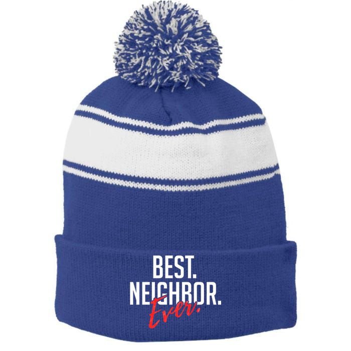 Best Neighbor Ever For A Friend In The Neighborhood Great Gift Stripe Pom Pom Beanie