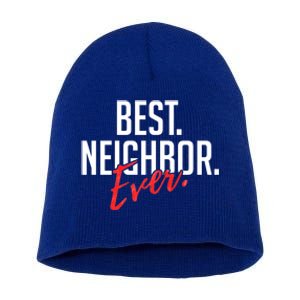 Best Neighbor Ever For A Friend In The Neighborhood Great Gift Short Acrylic Beanie