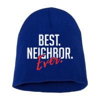 Best Neighbor Ever For A Friend In The Neighborhood Great Gift Short Acrylic Beanie