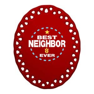 Best Neighbor Ever Friendship Thank You Gift Ceramic Oval Ornament