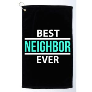 Best Neighbor Ever Friend's Gift Meaningful Gift Platinum Collection Golf Towel