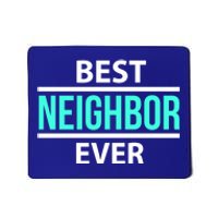 Best Neighbor Ever Friend's Gift Meaningful Gift Mousepad